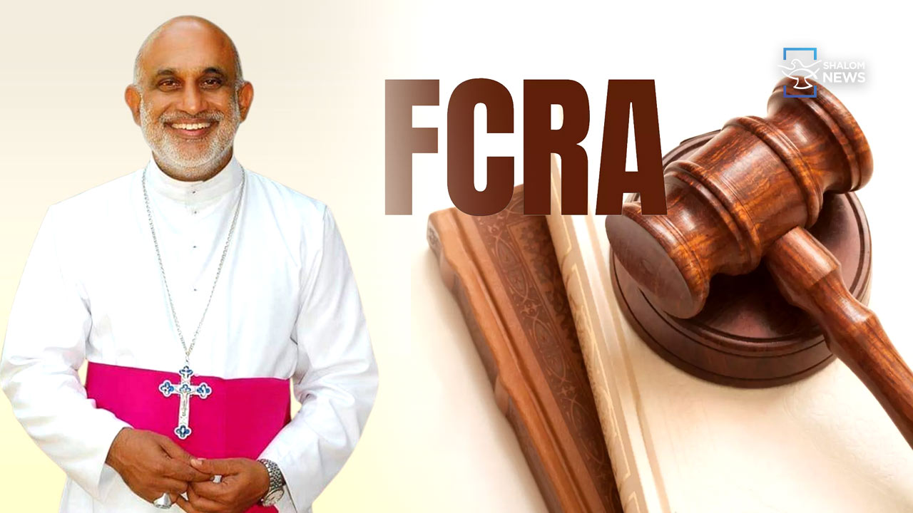 FCRA concerns government response Mar Raphael Thattil